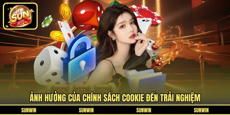 Ảnh hưởng của chính sách cookie đến trải nghiệm