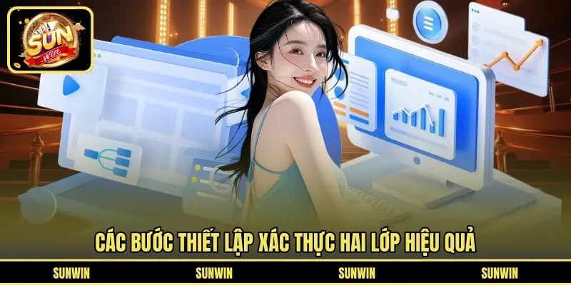 Các bước thiết lập xác thực hai lớp hiệu quả