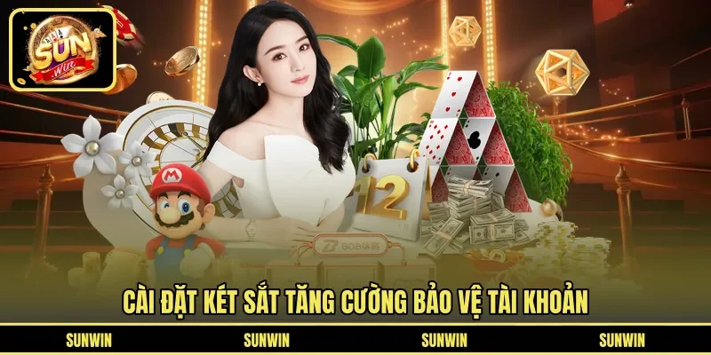 Cài đặt két sắt tăng cường bảo vệ tài khoản
