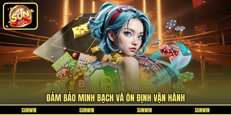 Đảm bảo minh bạch và ổn định vận hành