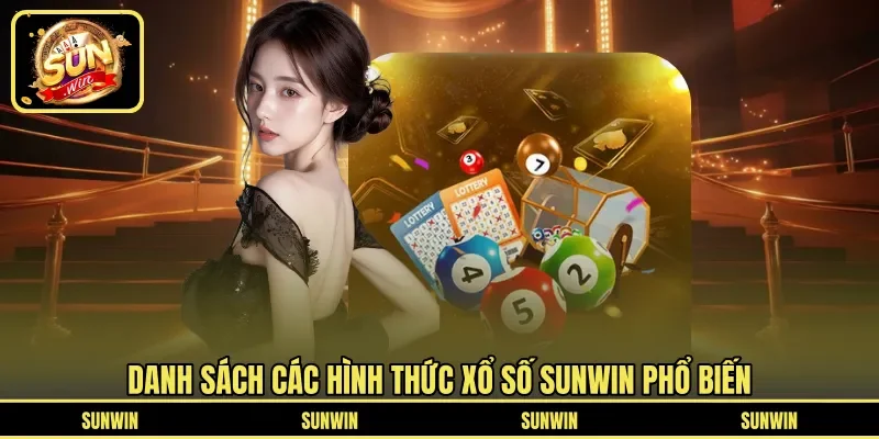 Danh sách các hình thức xổ số SUNWIN phổ biến