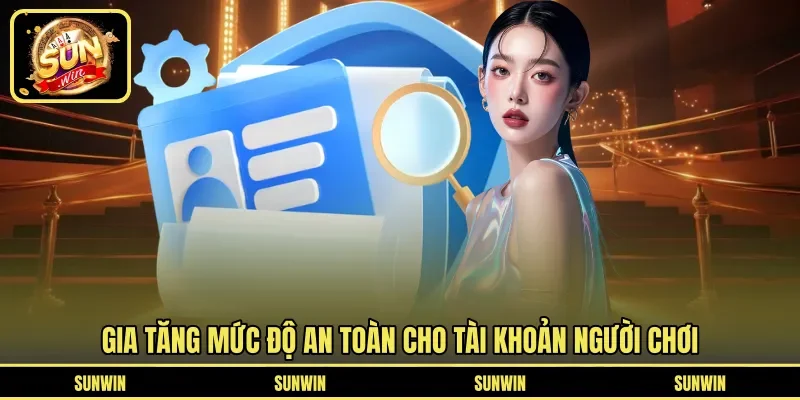 Gia tăng mức độ an toàn cho tài khoản người chơi