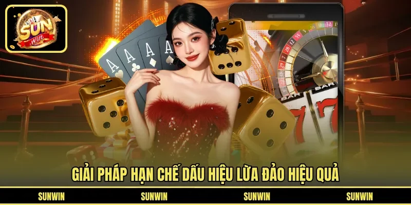 Giải pháp hạn chế dấu hiệu lừa đảo hiệu quả