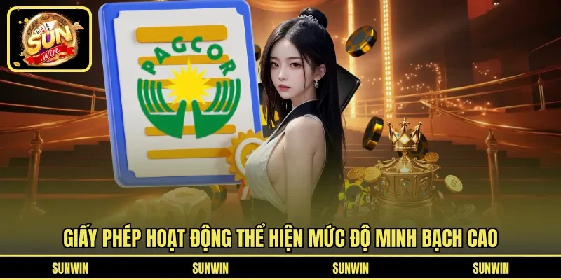 Giấy phép hoạt động thể hiện mức độ minh bạch cao