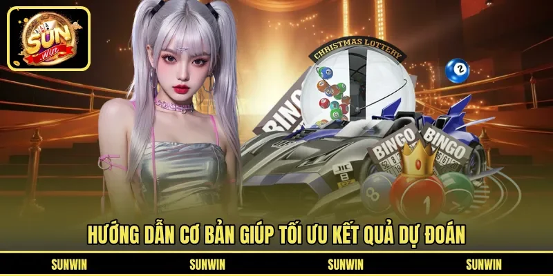 Hướng dẫn cơ bản giúp tối ưu kết quả dự đoán