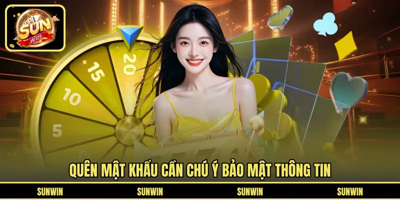 Quên mật khẩu cần chú ý bảo mật thông tin