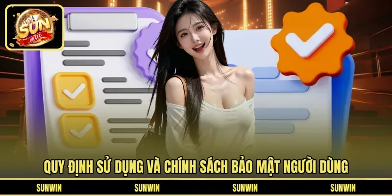 Quy định sử dụng và chính sách bảo mật người dùng