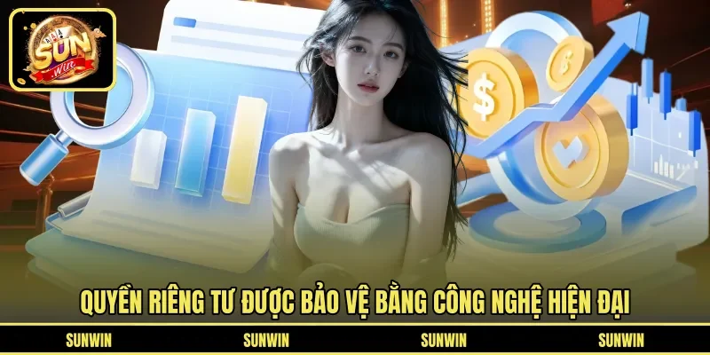 Quyền riêng tư được bảo vệ bằng công nghệ hiện đại