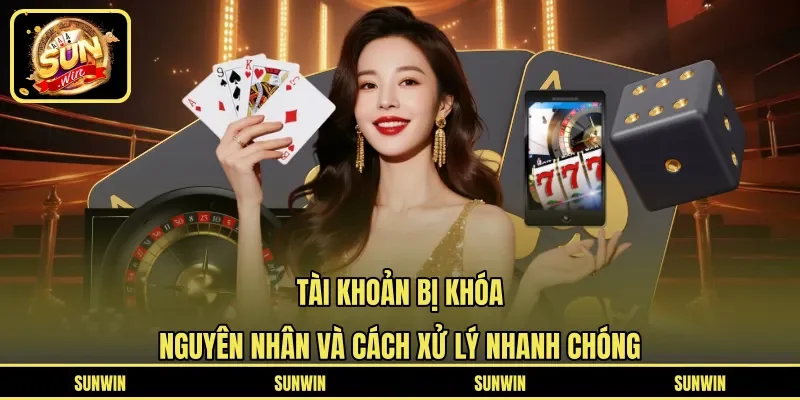 Tài Khoản Bị Khóa - Nguyên Nhân Và Cách Xử Lý Nhanh Chóng